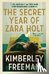 Freeman, Kimberley - The Secret Year of Zara Holt