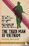 Walker, Frank - The Tiger Man of Vietnam