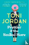 Jordan, Toni - Prettier if She Smiled More