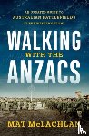 McLachlan, Mat - Walking with the Anzacs