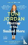 Jordan, Toni - Prettier if She Smiled More