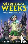 Knight, Denis, Burne, Cristy - Wednesday Weeks and the Tower of Shadows