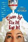 Green, Joey - Clean It! Fix It! Eat It!