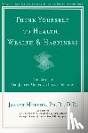 Murphy, Joseph - Think Yourself to Health, Wealth and Happiness