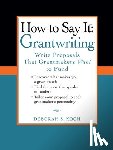 Koch, Deborah S. - How to Say It: Grantwriting