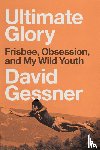Gessner, David - Ultimate Glory