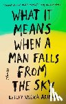 Arimah, Lesley Nneka - WHAT IT MEANS WHEN A MAN FALLS