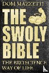 Mazzetti, Dom, Hunjan, Gian, Tornabene, Mike - The Swoly Bible