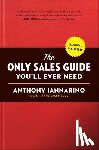 Iannarino, Anthony - Only Sales Guide You'll Ever Need