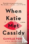 Camille Perri - When Katie Met Cassidy
