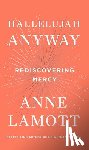 Lamott, Anne - Hallelujah Anyway: Rediscovering Mercy