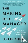 Zhuo, Julie - The Making of a Manager