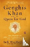 Weatherford, Jack - Genghis Khan and the Quest for God