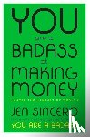 Sincero, Jen - You Are a Badass at Making Money