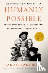 Bakewell, Sarah - Humanly Possible: Seven Hundred Years of Humanist Freethinking, Inquiry, and Hope