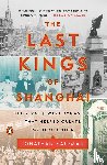 Kaufman, Jonathan - Last Kings of Shanghai
