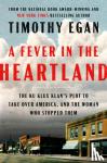 Egan, Timothy - A Fever In The Heartland