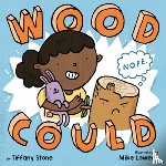 Stone, Tiffany - Wood Could