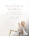 Sharp, Abbey - The Mindful Glow Cookbook