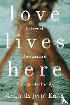 Knox, Roawn Jette - Love Lives Here