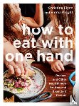 Flynn, Christine, Knight, Emma - How to Eat with One Hand