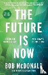 McDonald, Bob - The Future Is Now