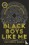 Morris, Matthew R. - Black Boys Like Me