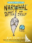 Clanton, Ben - Peanut Butter and Jelly (a Narwhal and Jelly Book #3)