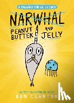 Clanton, Ben - Clanton, B: Peanut Butter and Jelly (a Narwhal and Jelly Boo