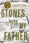 Kent, Trilby - Stones for My Father