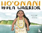 Gale, Heather, Song, Mika - Ho'onani: Hula Warrior