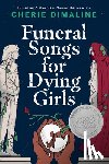 Dimaline, Cherie - Dimaline, C: Funeral Songs for Dying Girls