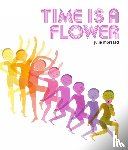 Morstad, Julie - Time is a Flower