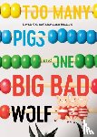 Cali, Davide, Balducci, Marianna - Too Many Pigs and One Big Bad Wolf