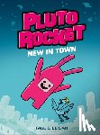 Gilligan, Paul - Pluto Rocket: New in Town (Pluto Rocket #1)