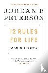 Peterson, Jordan B. - 12 Rules for Life