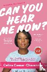 Caesar-Chavannes, Celina - Can You Hear Me Now?