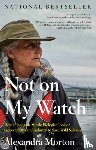 Morton, Alexandra - Not On My Watch