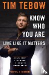 Tebow Tim, Gregory, A J - Know who you Are. Live Like it Matters