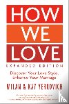 Yerkovich, Milan, Yerkovich, Kay - How We Love: Discover your Love Style, Enhance your Marriage (Expanded Edition)