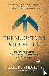Stephens, Jarrett - The Mountains are Calling: Making the Climb for a Clearer View of God and Ourselves