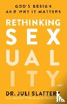 Slattery, Dr Juli - Rethinking Sexuality: God's Design and Why it Matters