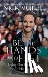 Vujicic, Nick - Be the Hands and Feet