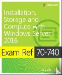 Zacker, Craig - Exam Ref 70-740 Installation, Storage and Compute with Windows Server 2016