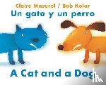 Masurel, Claire - A Cat and a Dog / Un Gato Y Un Perro