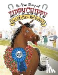 Bennett, Artie, Szalay, Dave - The True Story of Zippy Chippy the Little Horse that Couldn't