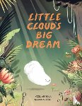 Arreola, Ixtzel, Liebig, Martina - Little Cloud's Big Dream
