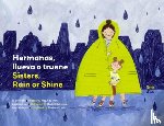 Buchet, Nelly, Katstaller, Rachel - Hermanas, llueva o truene / Sisters, Rain or Shine