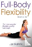 Blahnik, Jay - Full-Body Flexibility
