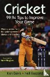 Davis, Ken, Buszard, Neil - Cricket: 99.94 Tips to Improve Your Game